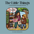 The Little Things: A Coloring Book of Everyday Moments